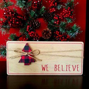 Wooden Block Sign, Christmas Holiday, Home Décor. "We Believe"